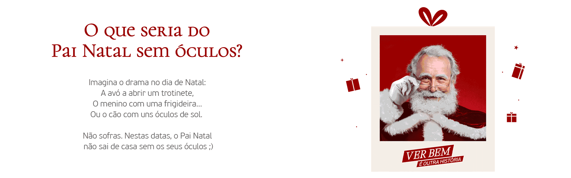 ver bem e outra historia